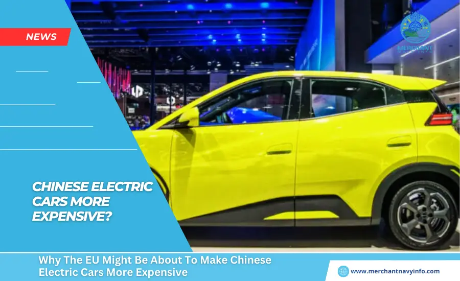 Why The Eu Might Be About To Make Chinese Electric Cars More Expensive - Merchant Navy Info - News