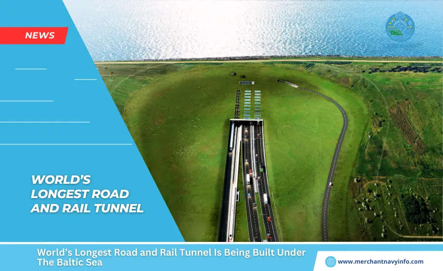 World’s Longest Road And Rail Tunnel Is Being Built Under The Baltic Sea - Merchant Navy Info - News