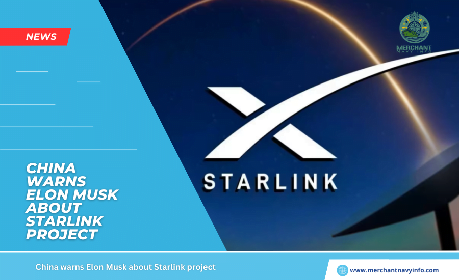 China warns Elon Musk about Starlink project - Merchant Navy Info