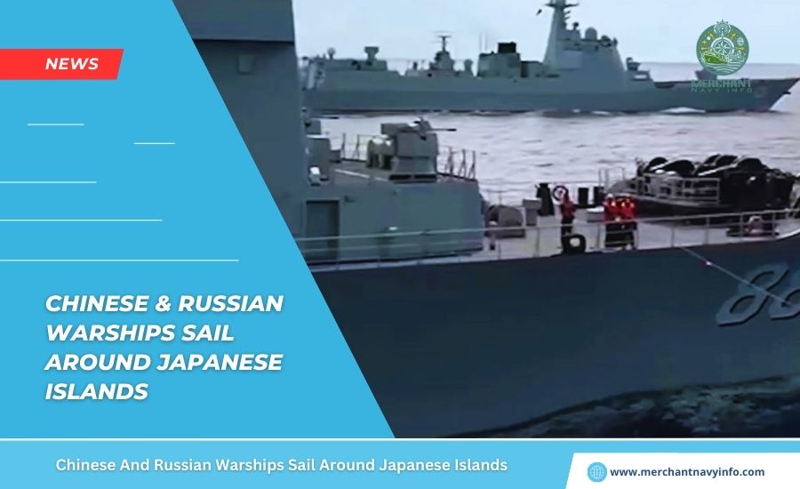 Chinese And Russian Warships Sail Around Japanese Islands - Merchant Navy info