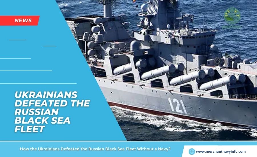 How the Ukrainians Defeated the Russian Black Sea Fleet Without a Navy? - Merchant Navy Info