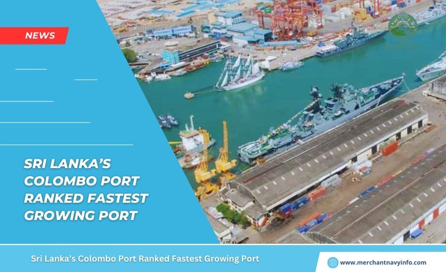 Sri Lanka’s Colombo Port Ranked Fastest Growing Port In The World In Q1 2024 - Merchant NAvy Info