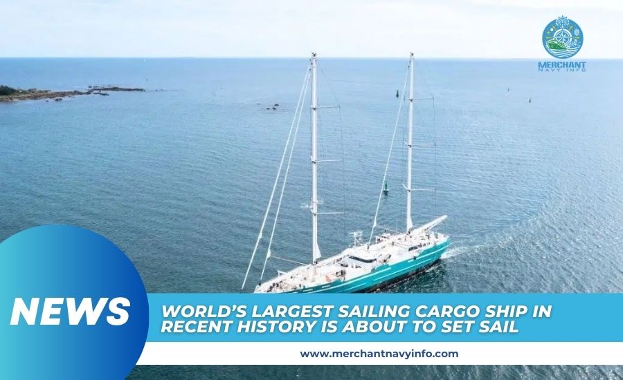 World’s Largest Sailing Cargo Ship In Recent History Is About To Set Sail - Merchant Navy Info