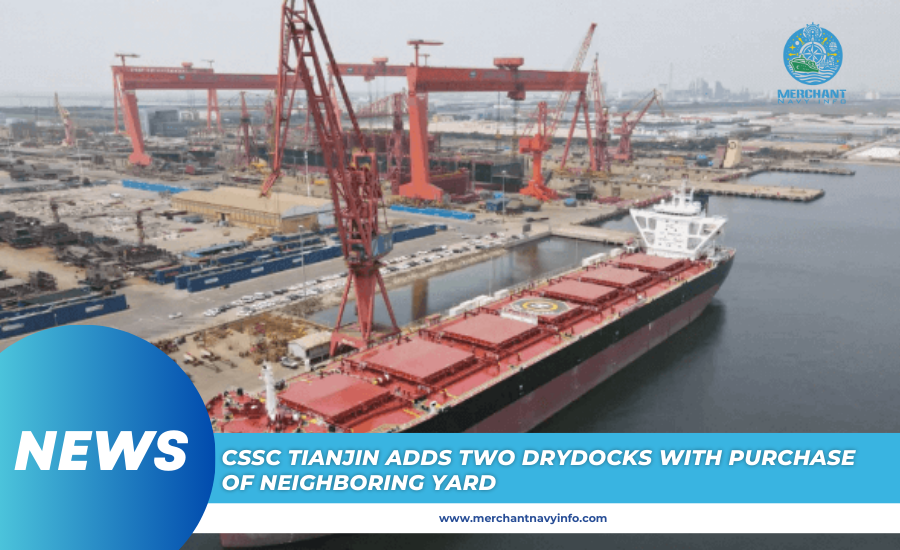 CSSC Tianjin Adds Two Drydocks With Purchase of Neighboring Yard - Merchant Navy Info