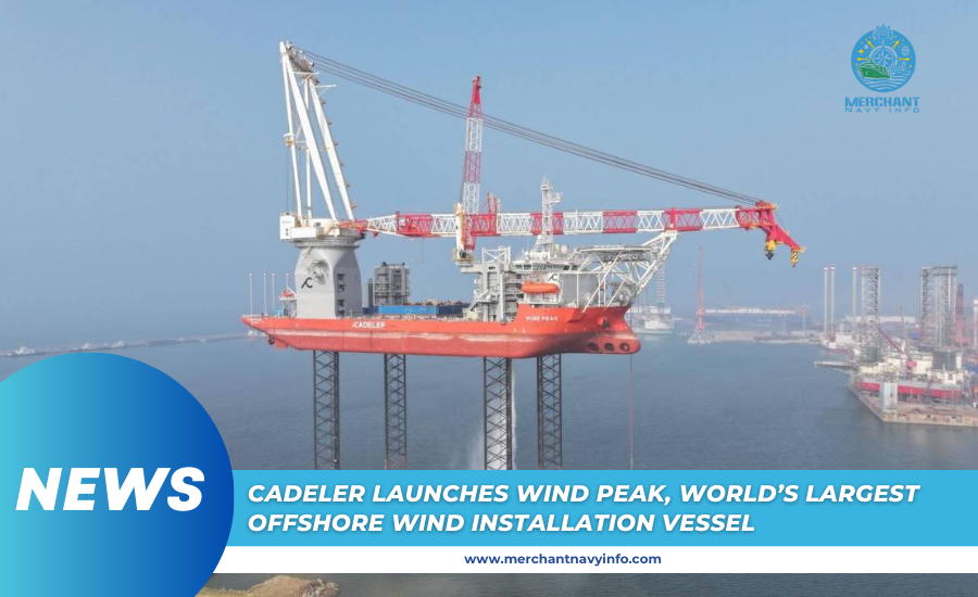 Cadeler Launches Wind Peak, World’s Largest Offshore Wind Installation Vessel - Merchant Navy Info