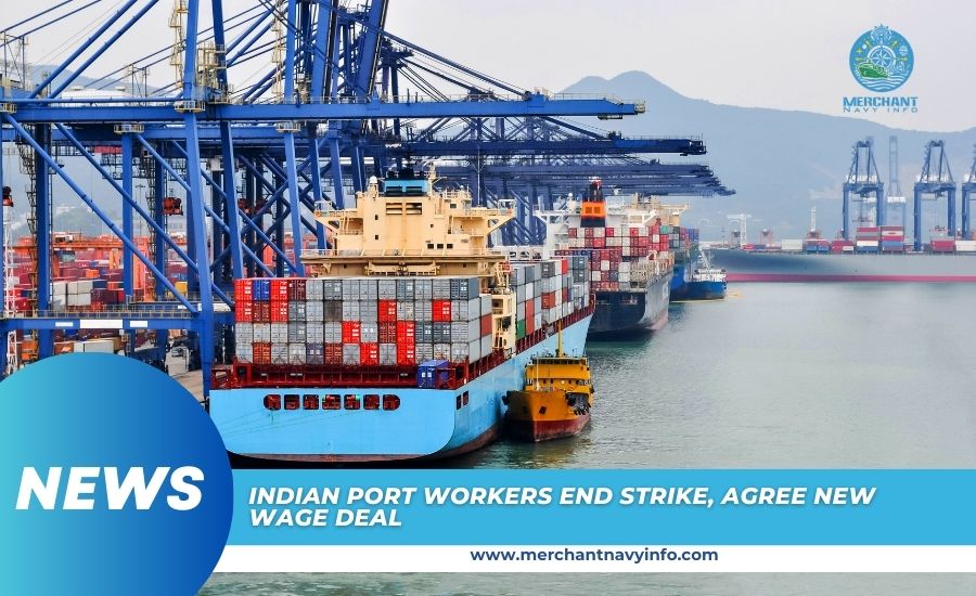 Indian Port Workers End Strike, Agree New Wage Deal - Merchant Navy Info