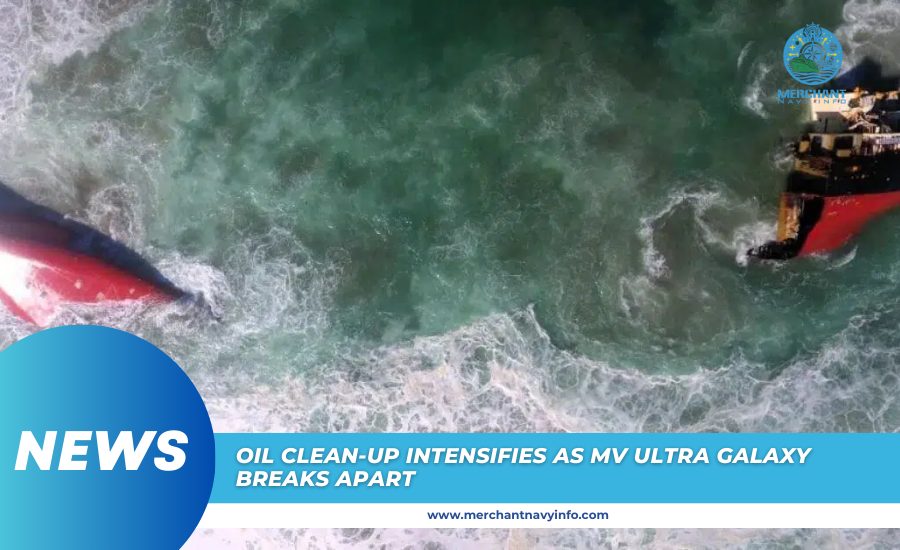 Oil Clean-Up Intensifies as MV Ultra Galaxy Breaks Apart - Merchant Navy Info