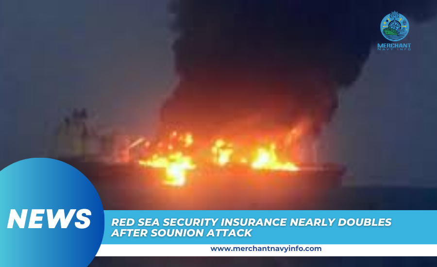 Red Sea Security Insurance Nearly Doubles After Sounion Attack - Merchant Navy Info