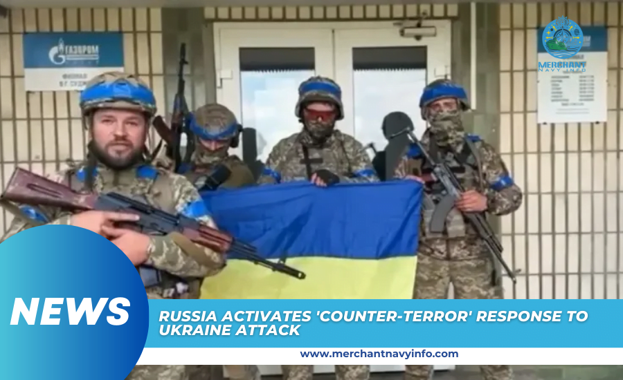 Russia Activates 'Counter-Terror' Response to Ukraine Attack - Merchant Navy Info