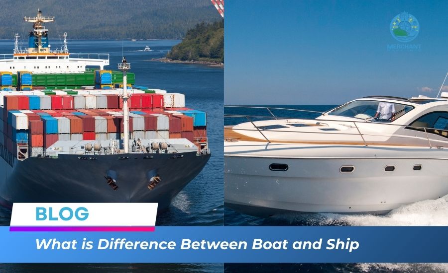 Boat vs Ship - Do You Know The Difference - Trending Blog