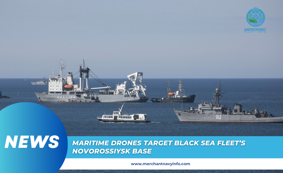 Maritime Drones Target Black Sea Fleet’s Novorossiysk Base - Merchant Navy info