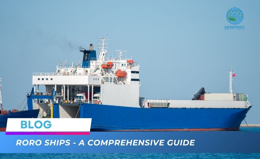 Everything You Need to Know About RoRo Ships - A Comprehensive Guide - Merchant Navy Info