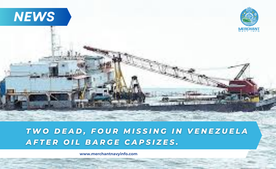 Two dead, four missing after oil service barge capsized in western Venezuela - Merchant Navy Info