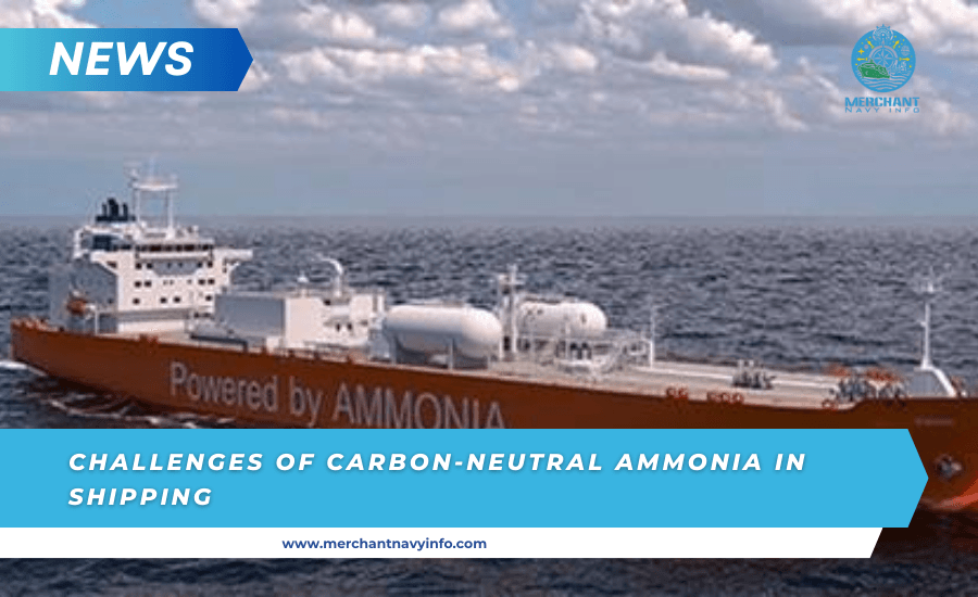Challenges of Carbon-Neutral Ammonia in Shipping - Merchant Navy Info