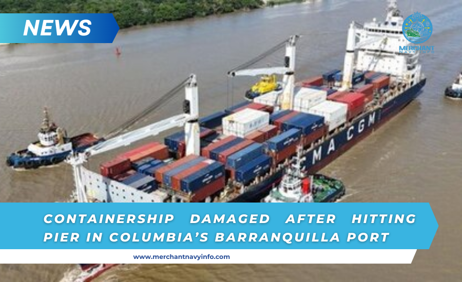 A container ship in the Port of Barranquilla, Colombia, was damaged after colliding with a pier. - Merchant Navy Info