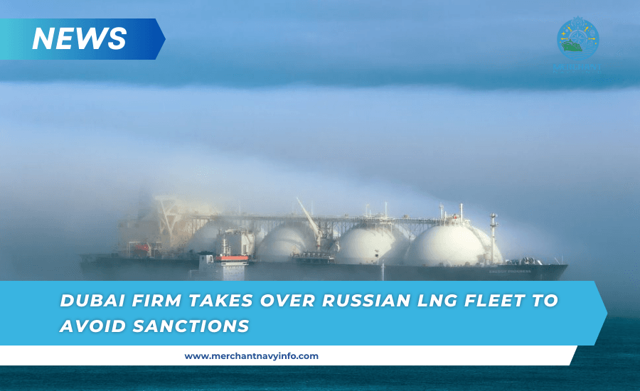 Dubai Firm Takes Over Russian Lng Fleet To Avoid Sanctions - Merchant Navy Info