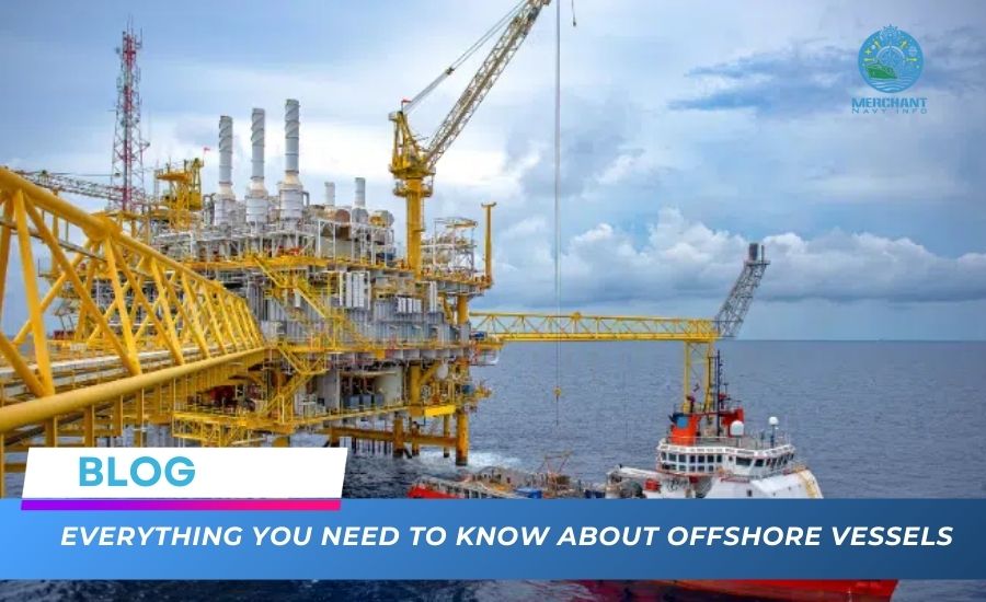 Everything You Need to Know About Offshore Vessels - Merchant Navy Info