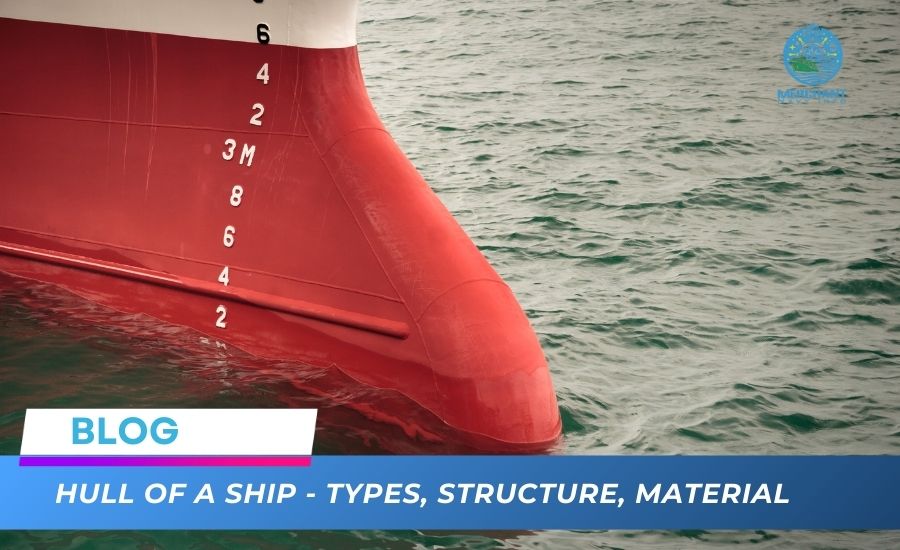 Hull of A Ship - Types, Structure, Material - Top Navy Blogs