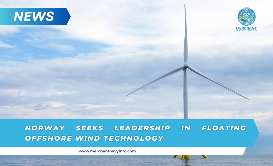 Norway seeks leadership in floating offshore wind technology - Merchant Navy Info