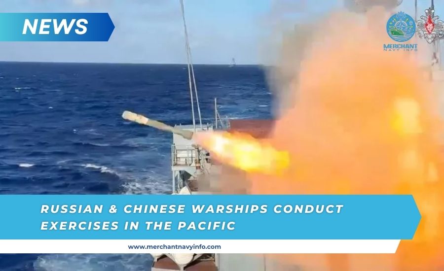 Russian, Chinese Warships In Pacific Drills - Merchant Navy Info