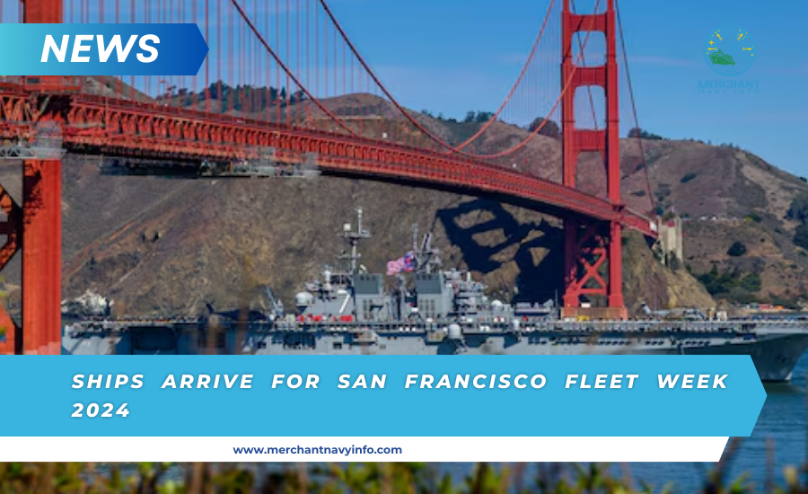 Ships Arrive for San Francisco Fleet Week 2024 News