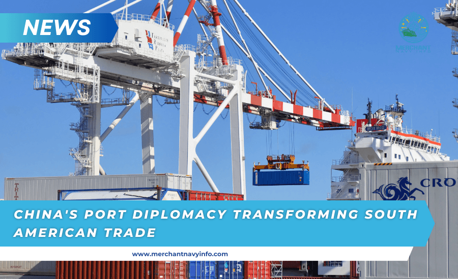 How China’s port diplomacy is redrawing the South American trade map? Merchant Navy Info