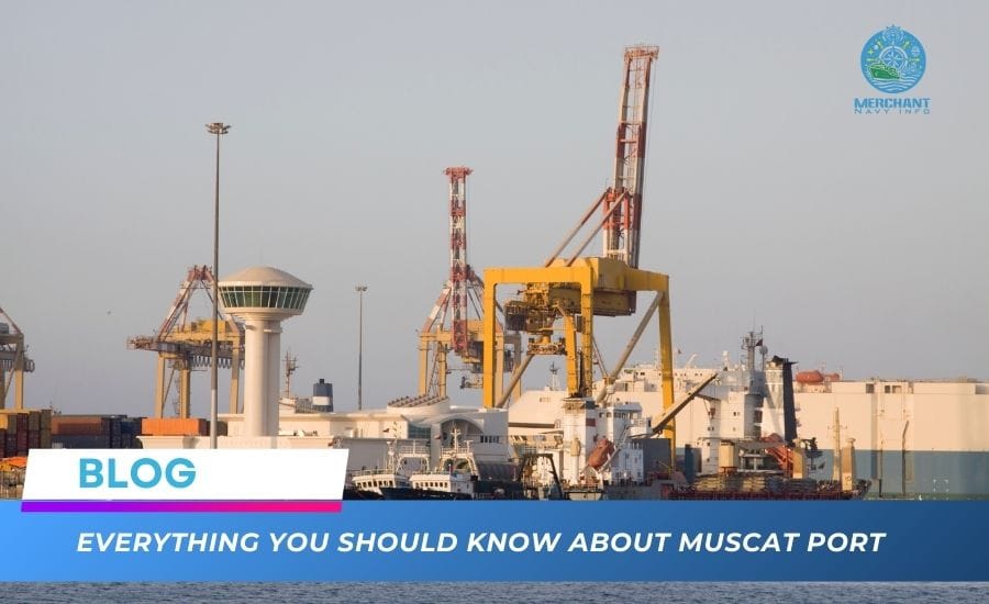 Everything You Should Know About Muscat Port - Merchant Navy Info