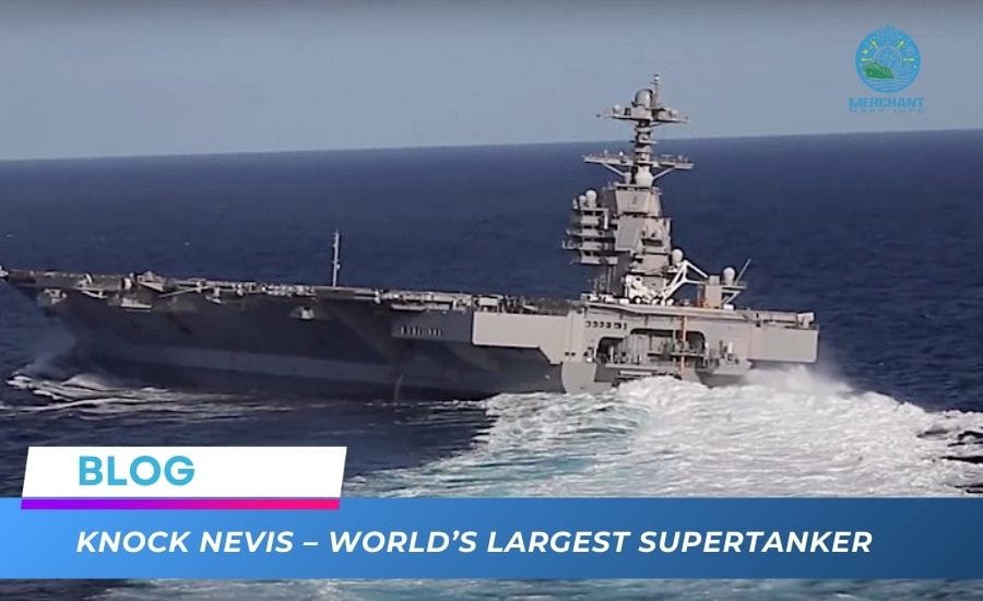 Knock Nevis – World’s Largest Supertanker - Merchant Navy Info