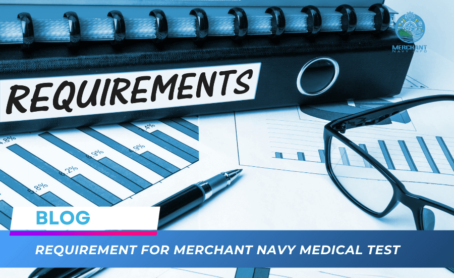Merchant Navy Medical Test Requirements for Entry - Merchant Navy Info