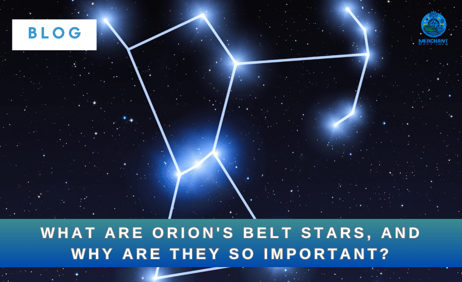 What are Orion's Belt Stars, and Why are they so Important? - Merchant Navy Info