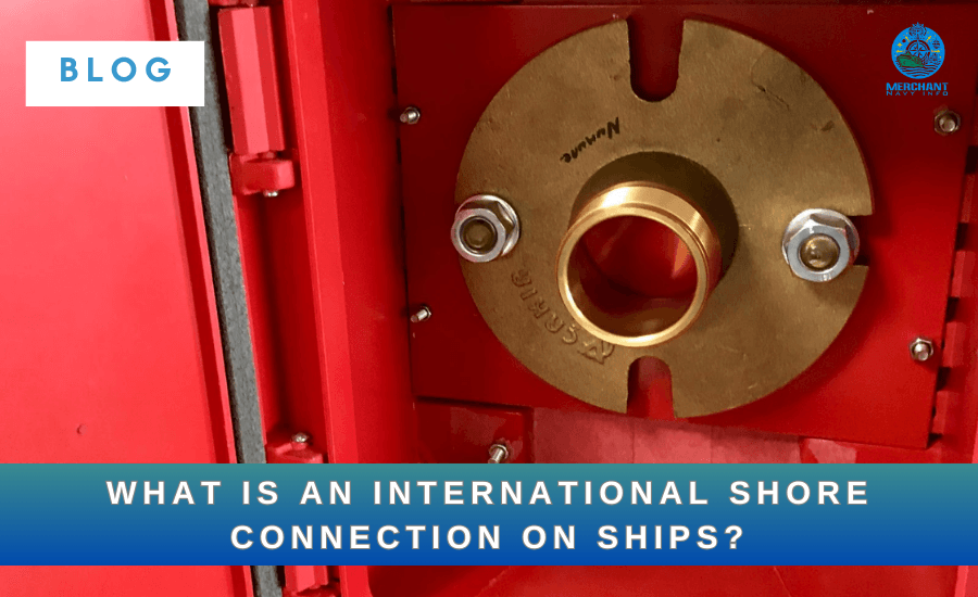 What is an International Shore Connnection on Ships? - Merchant Navy Info