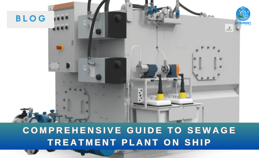 A Comprehensive Guide to Sewage Treatment Plant on Ship - Merchant navy info