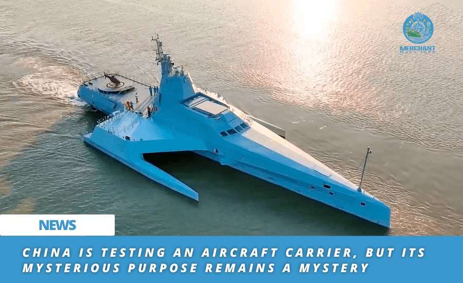 China Is Testing An Aircraft Carrier, But Its Mysterious Purpose Remains A Mystery - Merchant Navy Info