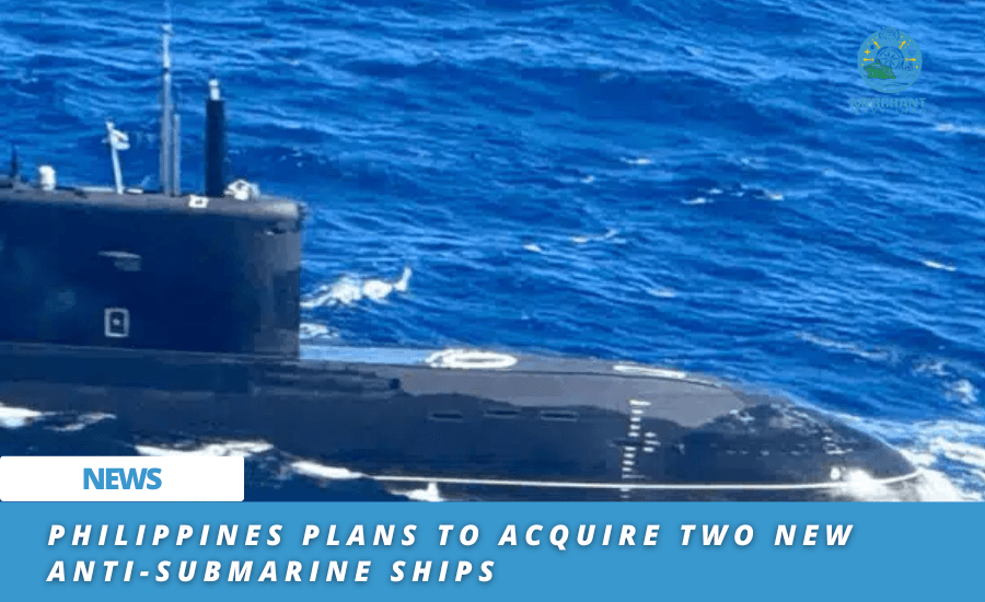 Philippines Plans To Acquire Two New Anti-Submarine Ships - Merchant navy info