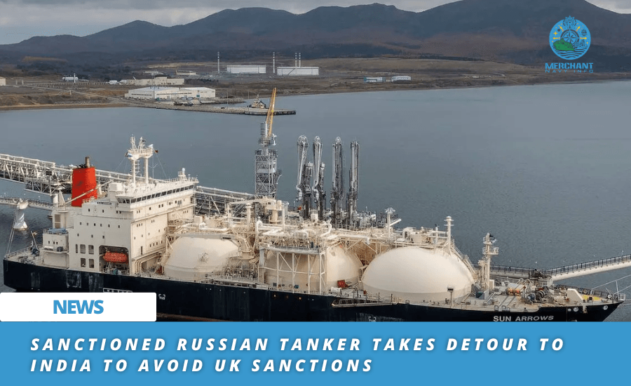 Sanctioned Russian tanker takes detour to India to avoid UK sanctions - Merchant navy Info